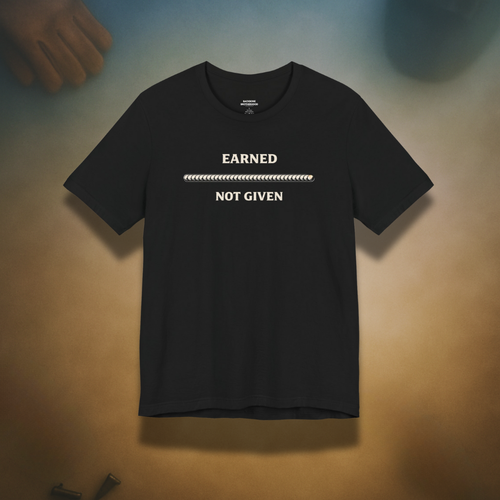 Earned Not Given Tee